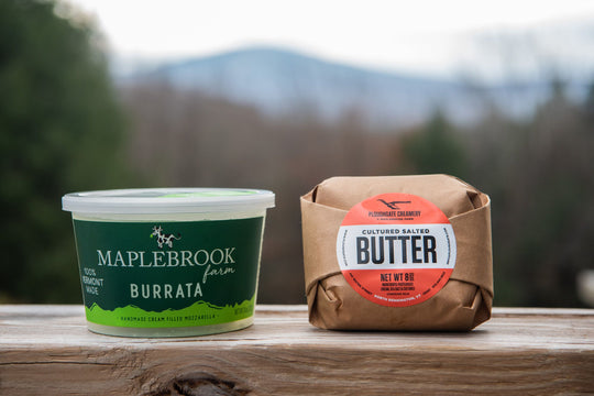 Maplebrook Farm Burrata and Ploughgate Cultured Salted Butter